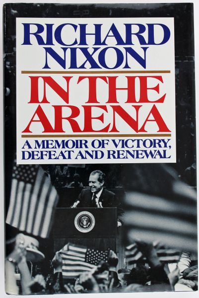 Richard Nixon Signed Hardcover Book - "In the Arena" - With Commemorative Bookplate