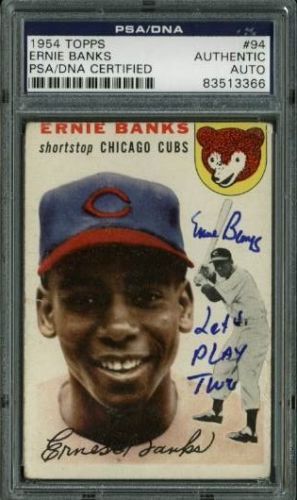 1954 Topps Ernie Banks Signed Rookie Card with "Lets Play Two" Inscription (PSA/DNA)