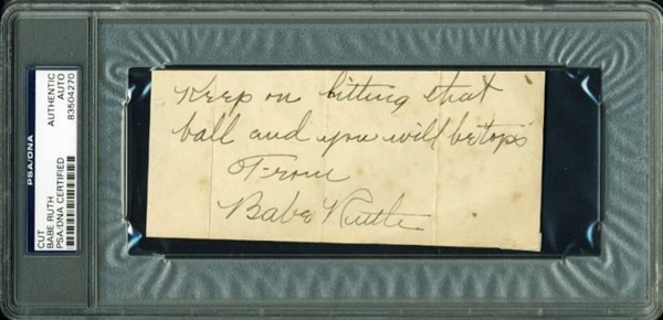 Babe Ruth Fountain Pen Signature with Terrific Inscription: "Keep on hitting that ball and you will be tops" (PSA/DNA Encapsulated)