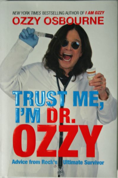 Ozzy Osbourne Signed Hardcover 1st Edition Book: Trust Me, Im Dr. Ozzy (PSA/JSA Guaranteed)