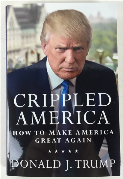 Donal Trump Signed "Crippled America" Hardcover Book (PSA/JSA Guaranteed)