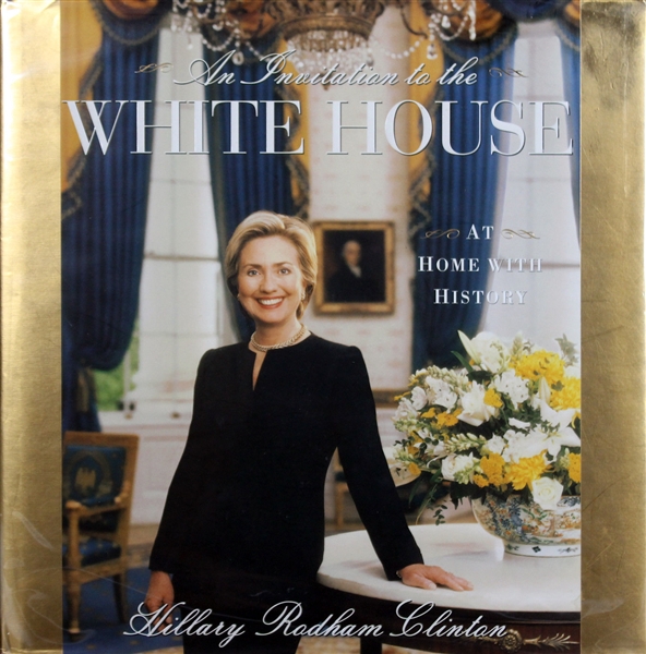 Hillary Rodham Clinton Signed "An Invitation to the White House" Hardcover Book (JSA)