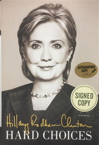 Hillary Rodham Clinton Signed "Hard Choices" Hardcover Book (PSA/JSA Guaranteed)