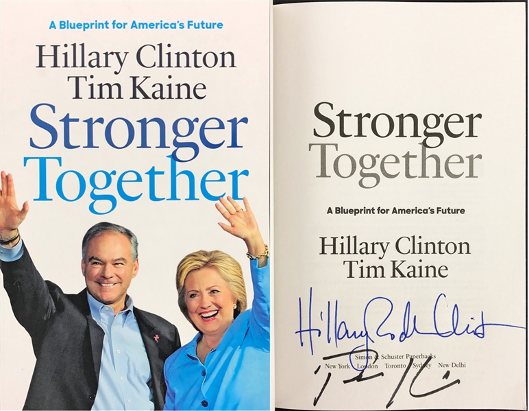 Hillary Clinton & Tim Kaine Rare Dual Signed "Stronger Together" First Edition Book (TPA Guaranteed)