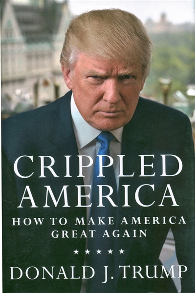 President Donald Trump Signed "Crippled America" First Edition Hardcover Book (JSA)