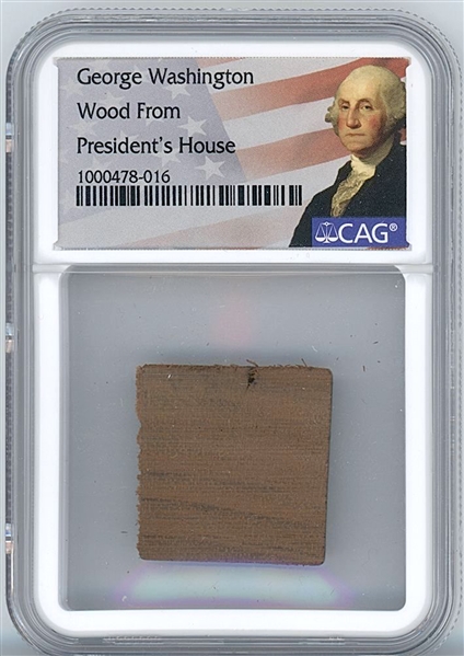 George Washington Piece of Wood From His “Germantown White House” (CAG Encapsulated)
