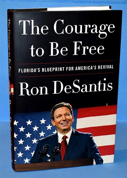 Governor Ron DeSantis Signed 1st Edition H/C Book "The Courage To Be Free" (Third Party Guaranteed) 